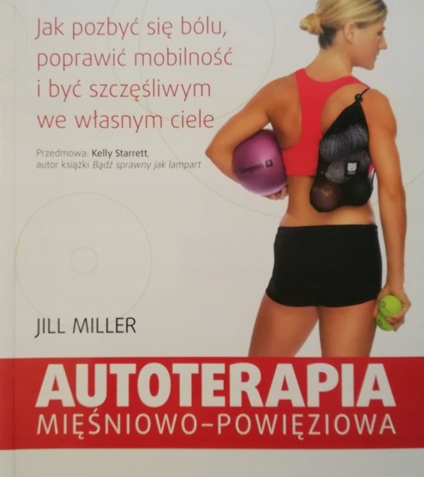 „Autoterapia mięśniowo-powięziowa” Jill Miller