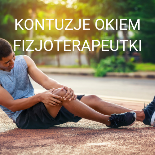 KONTUZJE OKIEM FIZJOTERAPEUTKI - BIEGANIE