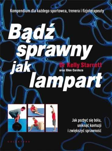 „Bądź sprawny jak lampart” dr&nbsp;Kelly Starrett